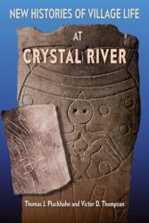 New Histories of Village Life at Crystal River (ISBN: 9781683405412)