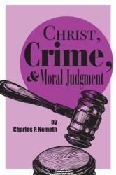 Christ, Crime, and Moral Judgment (ISBN: 9781587311192)