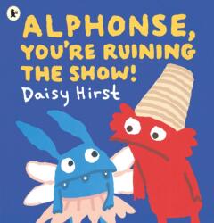 Alphonse, You're Ruining the Show! (ISBN: 9781529523355)