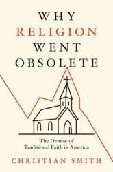 Why Religion Went Obsolete (ISBN: 9780197800737)