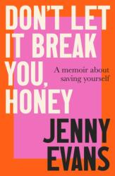 Don't Let it Break You, Honey (ISBN: 9781472148995)