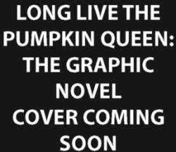 Long Live the Pumpkin Queen: The Graphic Novel (ISBN: 9781524126018)