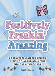Positively Freakin' Amazing (ISBN: 9781956403596)