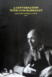 Conversation with Luis Barragan (ISBN: 9781595342799)