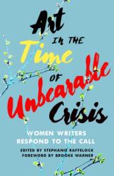 Art in the Time of Unbearable Crisis (ISBN: 9781647424893)