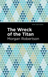 The Wreck of the Titan (ISBN: 9781513204604)
