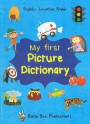 My First Picture Dictionary: English-Levantine Arabic with over 1000 words (ISBN: 9781908357984)