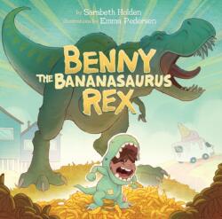 Benny the Bananasaurus Rex (ISBN: 9781772274424)