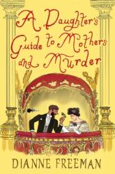 A Daughter's Guide to Mothers and Murder (ISBN: 9781496745149)