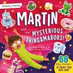Stickery Stories: Martin and the Mysterious Thingamabobs - fantasy adventure sticker activity storybook for 4-8 year olds! (ISBN: 9781068694936)