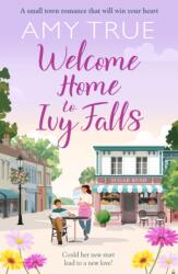 Welcome Home to Ivy Falls - Amy True (ISBN: 9781804368039)