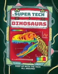 Super Tech: Dinosaurs - Chelen Ecija (ISBN: 9781526325808)