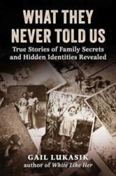 What They Never Told Us (ISBN: 9781510780187)