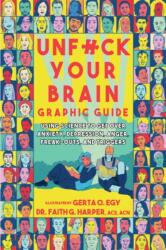 Unfuck Your Brain Graphic Guide (ISBN: 9781648412233)