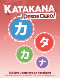 Katakana ! Desde Cero! (ISBN: 9780996786379)
