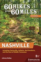 60 Hikes Within 60 Miles: Nashville (ISBN: 9781634043403)