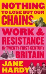 Nothing to Lose But Our Chains (ISBN: 9780745341040)