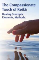 The Compassionate Touch of Reiki (ISBN: 9781608692484)