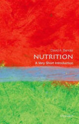 Nutrition: A Very Short Introduction - David Bender (2014)