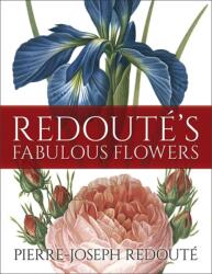 Redoute's Fabulous Flowers (ISBN: 9780486827780)