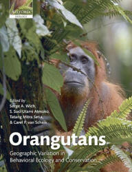 Orangutans - Serge A. Wich, S. Suci Utami Atmoko, Tatang Mitra Setia (2010)