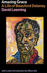 Amazing Grace: A Life of Beauford Delaney (ISBN: 9781949172669)