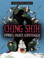 Ching Shih, Famous Pirate Commander (ISBN: 9781398259614)