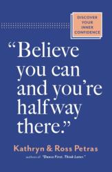 Believe You Can, and You're Halfway There (ISBN: 9781523525966)