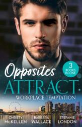 Opposites Attract: Workplace Temptation (ISBN: 9780263417371)