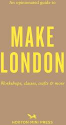 An Opinionated Guide to Make London (ISBN: 9781914314988)