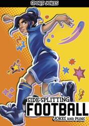 Side-Splitting Football Jokes and Puns (ISBN: 9781398258679)