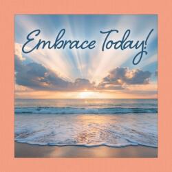 Embrace Today ! (ISBN: 9781497105607)