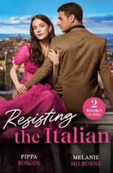 Resisting The Italian (ISBN: 9780263344691)