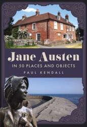 Jane Austen in 50 Places and Objects (ISBN: 9781398127463)