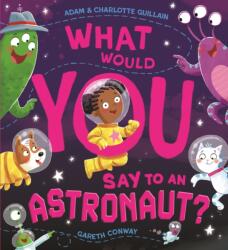 What Would You Say to an Astronaut? (ISBN: 9781444970661)