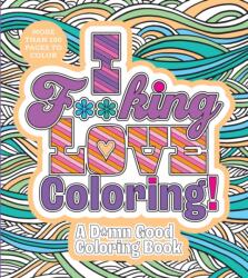 I F**king Love Coloring! (ISBN: 9780785845348)