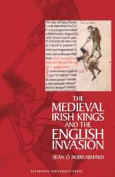 The Medieval Irish Kings and the English Invasion (ISBN: 9781835538449)
