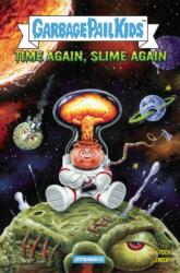 Madballs vs Garbage Pail Kids: Time Again, Slime Again (ISBN: 9781524124755)