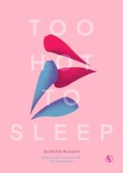 Too Hot to Sleep (ISBN: 9781915320292)