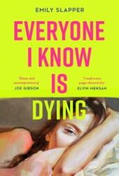 Everyone I Know is Dying (ISBN: 9780008629144)
