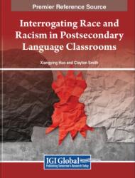 Interrogating Race and Racism in Postsecondary Language Classrooms (ISBN: 9781668490297)