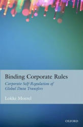 Binding Corporate Rules - Lokke Moerel (2012)