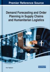 Demand Forecasting and Order Planning in Supply Chains and Humanitarian Logistics (ISBN: 9781799838050)