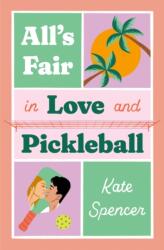 All's Fair in Love and Pickleball (ISBN: 9781529447255)