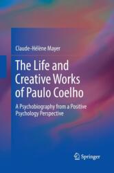The Life and Creative Works of Paulo Coelho (ISBN: 9783319866697)