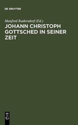 Johann Christoph Gottsched in seiner Zeit (ISBN: 9783110194906)