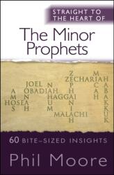 Straight to the Heart of The Minor Prophets (ISBN: 9780857218377)