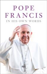 Pope Francis in his Own Words (ISBN: 9780008327606)