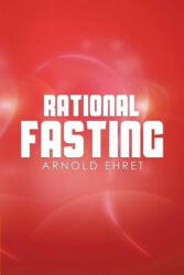 Rational Fasting - Arnold Ehret (2014)