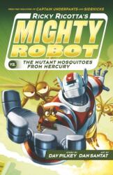 Ricky Ricotta's Mighty Robot vs The Mutant Mosquitoes from Mercury (ISBN: 9781407143347)